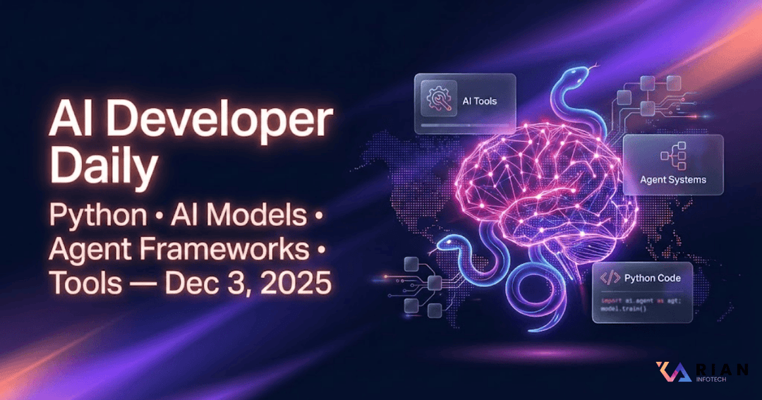 AI Developer Daily — Key Python, AI, Agents & Tools Updates for December 3, 2025